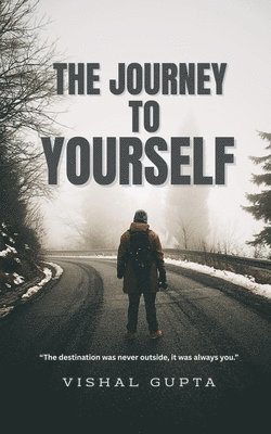 Vishal Gupta - Journey To Yourself, Häftad