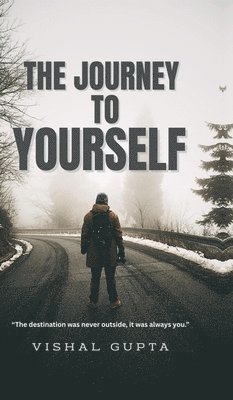 Vishal Gupta - Journey To Yourself, Inbunden