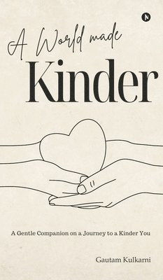 Gautam Kulkarni - World Made Kinder, Inbunden