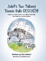Don DeNevi - Juliet's Two Talking Tennis Balls RESCUED!! Lit'l Ryder Lee, FBI's Howard Teten Heroes, Inbunden. Tillgänglighet: Lägg i varukorg