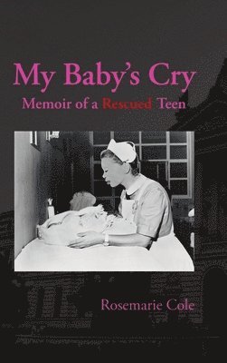 Rosemarie Cole - My Baby's Cry, Inbunden. Tillgänglighet: Lägg i varukorg