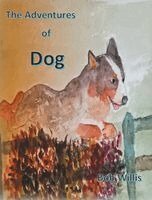 Bob Willis - The Adventures of Dog, Inbunden. Tillgänglighet: Lägg i varukorg