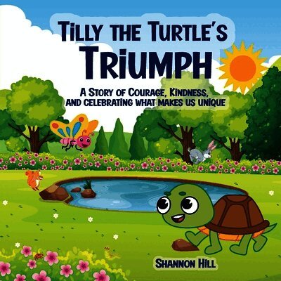 Shannon Hill - Tilly the Turtle's Triumph, Häftad. Tillgänglighet: Lägg i varukorg