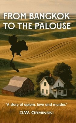 D W Orminski - From Bangkok To The Palouse, Häftad