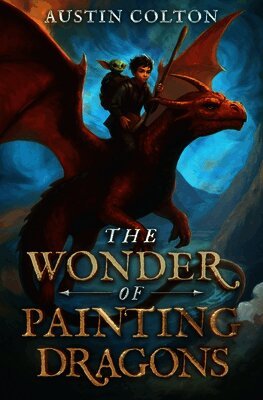 Austin Colton - Wonder of Painting Dragons, Häftad. Tillgänglighet: Lägg i varukorg
