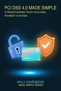 PCI DSS 4.0 Made Simple