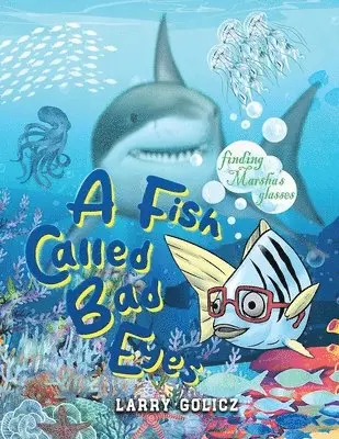 Larry Golicz - Fish Called Bad Eyes, Häftad. Tillgänglighet: Lägg i varukorg