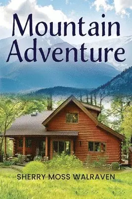 Sherry Moss Walraven - Mountain Adventure, Häftad. Tillgänglighet: Lägg i varukorg