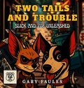 Two Tails And Trouble