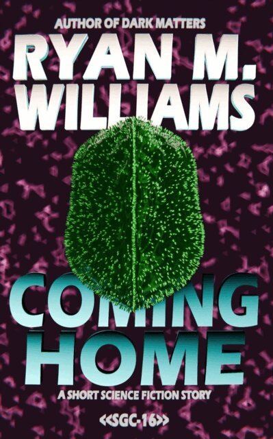 Ryan M. Williams - Coming Home, E-bok