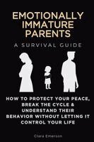 Clara Emerson - Emotionally Immature Parents, A Survival Guide, Häftad. Tillgänglighet: Lägg i varukorg