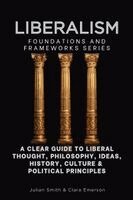 Julian Smith - Liberalism, Foundations and Frameworks Series, Häftad. Tillgänglighet: Lägg i varukorg