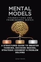 Julian Smith - Mental Models, Foundations and Frameworks Series, Häftad. Tillgänglighet: Lägg i varukorg