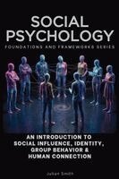 Julian Smith - Social Psychology, Foundations and Frameworks Series, Häftad. Tillgänglighet: Lägg i varukorg