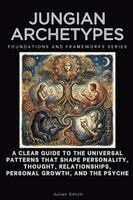 Julian Smith - Jungian Archetypes, Foundations and Frameworks Series, Häftad. Tillgänglighet: Lägg i varukorg