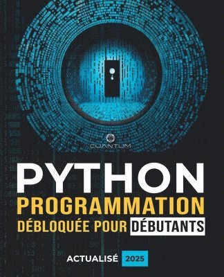 Cuantum Technologies - Programmation Python débloquée pour débutants, Häftad