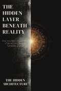 Hidden Layer Beneath Reality