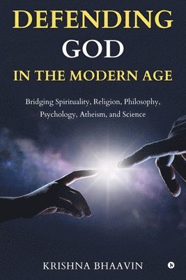Krishna Bhaavin - Defending God in the Modern Age, Häftad. Tillgänglighet: Lägg i varukorg