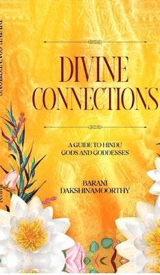Barani Dakshinamoorthy - Divine Connections, Inbunden