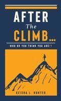 Keisha L Hunter, Sky Rodio Nuttall - After The Climb.., Inbunden. Tillgänglighet: Lägg i varukorg
