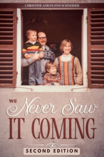 Floyd Schneider, Christine Schneider - We Never Saw It Coming, E-bok