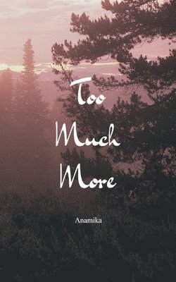 Anamika - Too Much More, Häftad