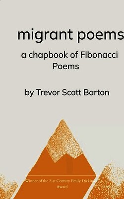 Trevor Barton - migrant poems a chapbook of fibonacci poems, Häftad