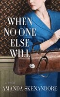 Amanda Skenandore - When No One Else Will, Inbunden