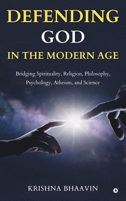 Krishna Bhaavin - Defending God in the Modern Age, Inbunden. Tillgänglighet: Lägg i varukorg