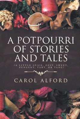 Carol Alford - Potpourri of Stories and Tales, Häftad. Tillgänglighet: Lägg i varukorg