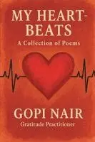 Gopi Nair - My Heart-Beats, Häftad. Tillgänglighet: Lägg i varukorg