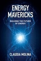Claudia Molina - Energy Mavericks, Inbunden