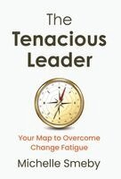 Michelle Smeby - Tenacious Leader, Inbunden