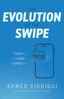 Ahmed Siddiqui - Evolution of the Swipe, Häftad
