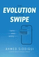 Ahmed Siddiqui - Evolution of the Swipe, Inbunden