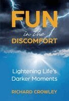 Richard Crowley - Fun in the Discomfort, Inbunden