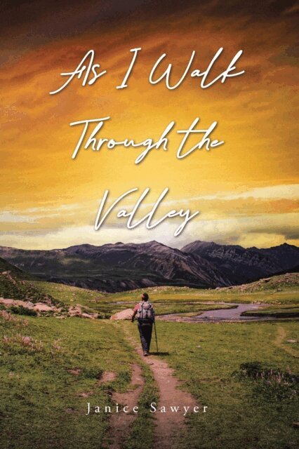 Janice Sawyer - As I Walk Through the Valley, E-bok