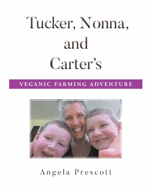 Angela Prescott - Tucker, Nonna, and Carter's Veganic Farming Adventure, E-bok. Tillgänglighet: Lägg i varukorg