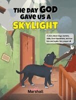 Marshall - The Day God Gave Us A Skylight, Inbunden