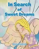 Kerry Padrick - In Search of Sweet Dreams, Häftad. Tillgänglighet: Lägg i varukorg
