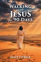 Scott Price - WALKING with JESUS for 90 DAYS, Häftad