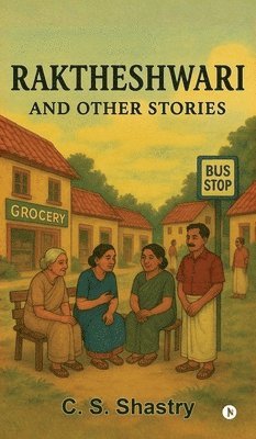 C S Shastry - Raktheshwari and Other Stories, Inbunden. Tillgänglighet: Lägg i varukorg