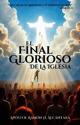 Ramón H Alcántara - Final Glorioso de la Iglesia, Häftad