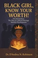 Black Girl, Know Your Worth! Decolonization