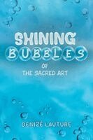 Denizé Lauture - Shining Bubbles of The Sacred Art, Häftad