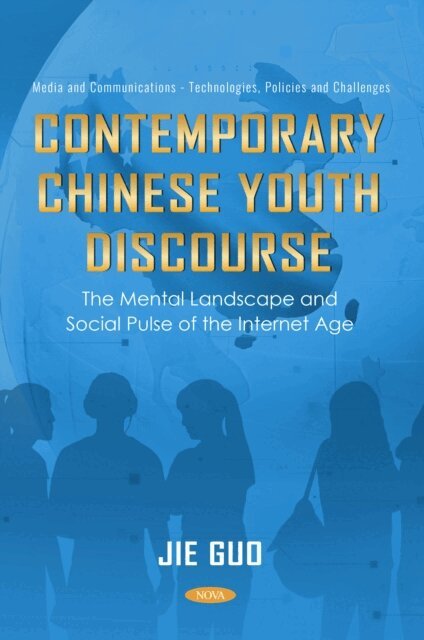 Jie Guo - Contemporary Chinese Youth Discourse: The Mental Landscape and Social Pulse of the Internet Age, E-bok