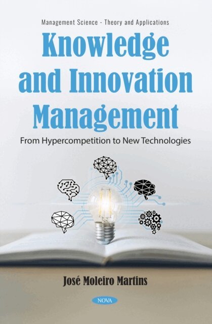 Jose Moleiro Martins - Knowledge and Innovation Management: From Hypercompetition to New Technologies, E-bok