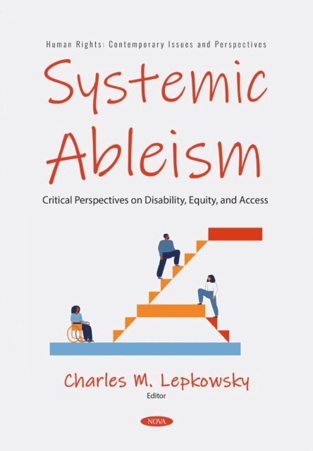 Charles M. Lepkowsky - Systemic Ableism: Critical Perspectives on Disability, Equity, and Access, E-bok