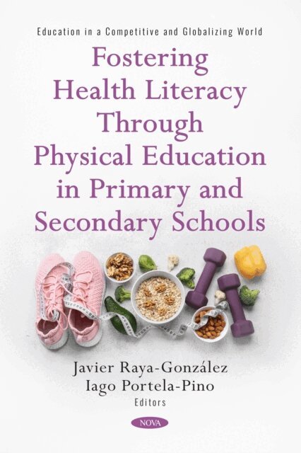 Javier Raya-Gonzalez - Fostering Health Literacy Through Physical Education in Primary and Secondary Schools, E-bok