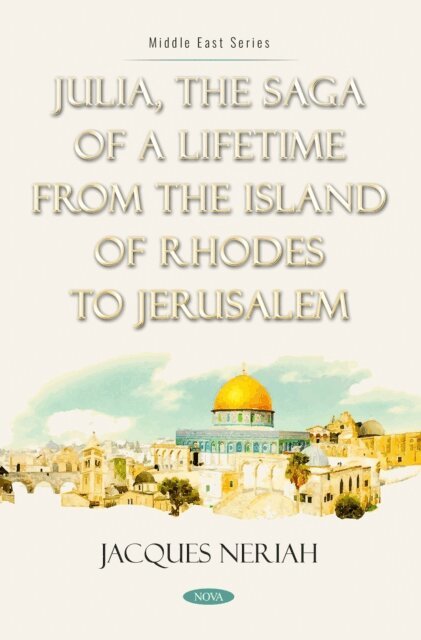 Jacques Neriah - Julia, the Saga of a Lifetime from the Island of Rhodes to Jerusalem, E-bok